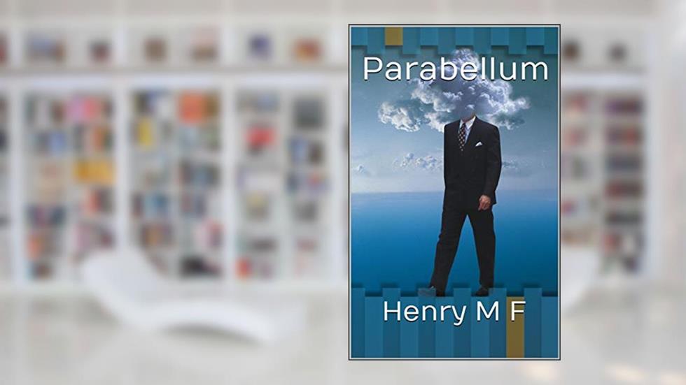 Parabellum, written by Henry M F
