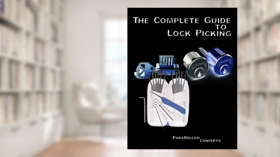 Complete Guide to LockPicking, written by Parabellum Concepts