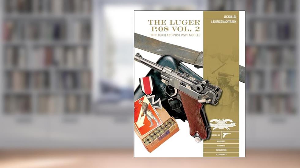 The Luger P.08, Vol. 2: Third Reich and Post-WWII Models (Classic Guns of the World), written by Luc Guillou; Georges Machtelinckx