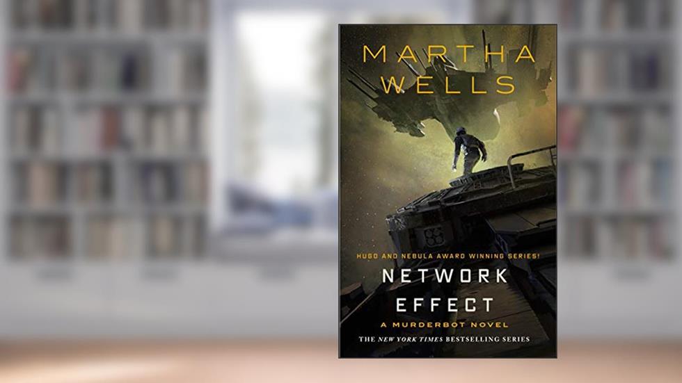 Network Effect: A Murderbot Novel (The Murderbot Diaries Book 5), written by Martha Wells