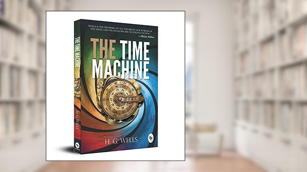 The Time Machine, written by H. G. Wells