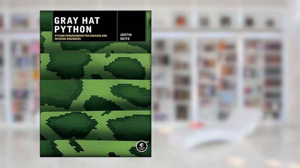 Gray Hat Python: Python Programming for Hackers and Reverse Engineers, written by Justin Seitz