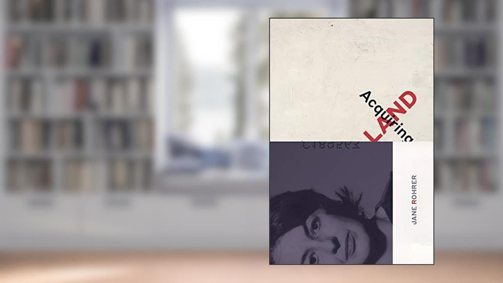 Acquiring Land: Late Poems (Dreamseeker Poetry), written by Jane Rohrer