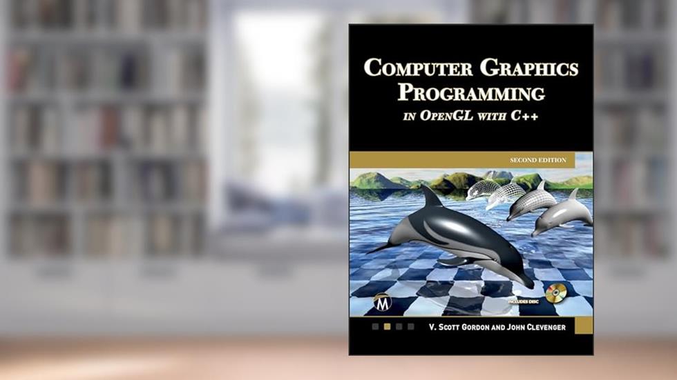 Computer Graphics Programming in OpenGL with C++, written by Scott Gordon; John L. Clevenger