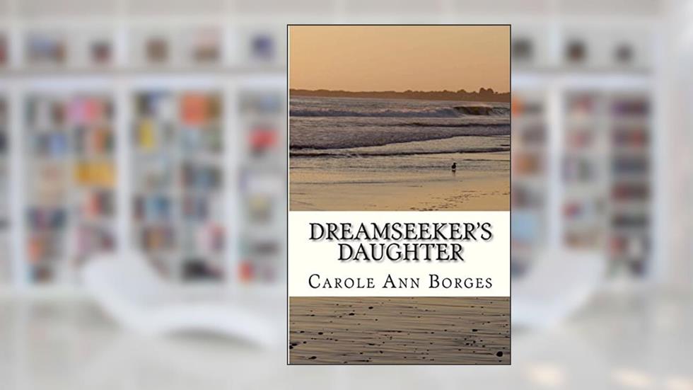 Dreamseeker's Daughter: A nautical memoir about an eccentric family living aboard an old schooner boat on the Mississippi River and Gulf Coast in the 1950s, written by Carole Ann Borges