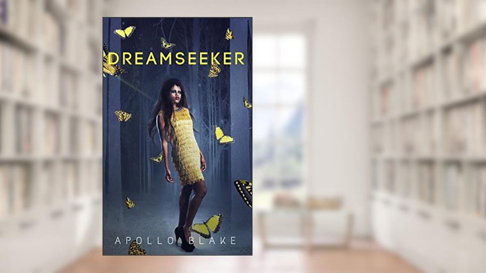 Dreamseeker (Dreamwalker Book 1), written by Apollo Blake