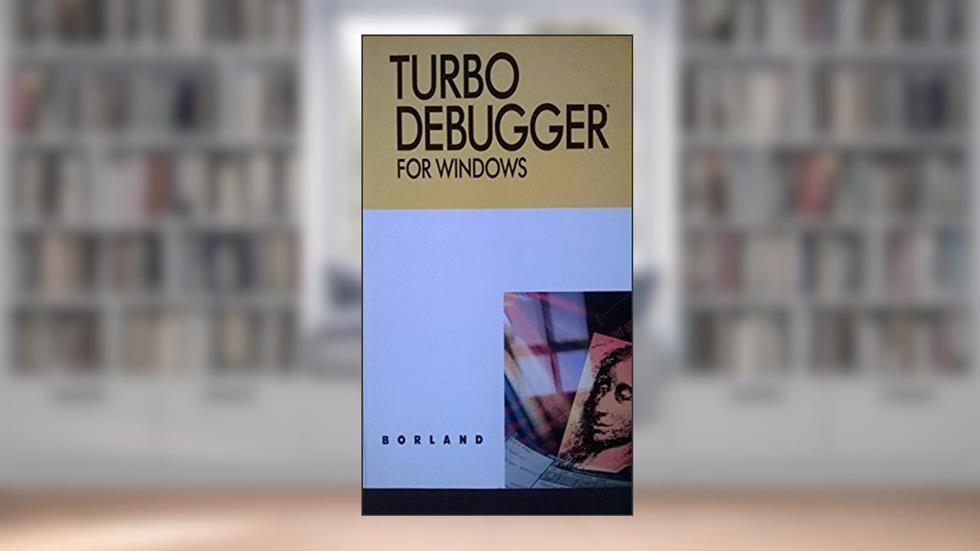 Turbo Debugger for Windows, written by Borland International