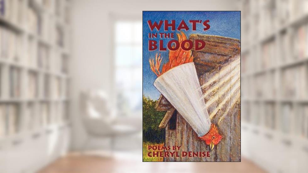 What's in the Blood: Poems (Dreamseeker Poetry), written by Cheryl Denise