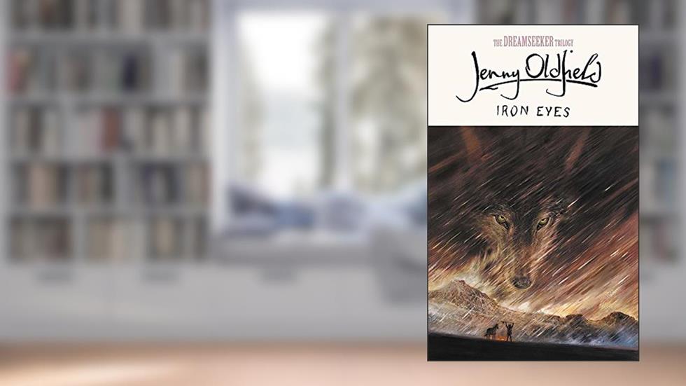 Iron Eyes (The Dreamseeker Trilogy), written by Jenny Oldfield