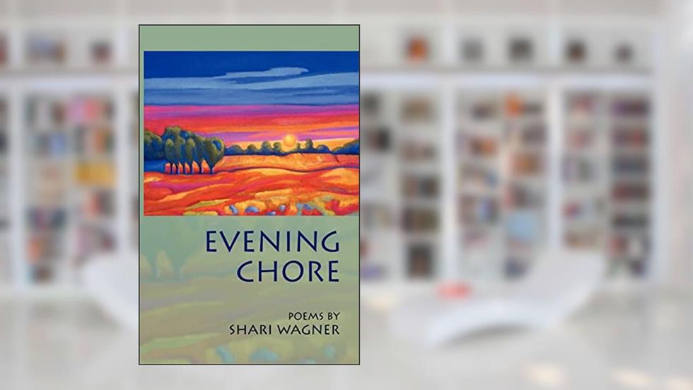 Evening Chore (Dreamseeker Poetry Series Vol 3), written by Shari Wagner