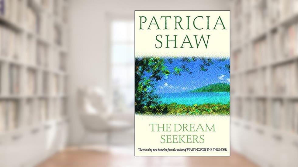 The Dream Seekers, written by Patricia Shaw
