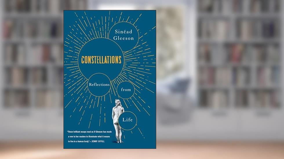 Constellations: Reflections from Life, written by Sinéad Gleeson