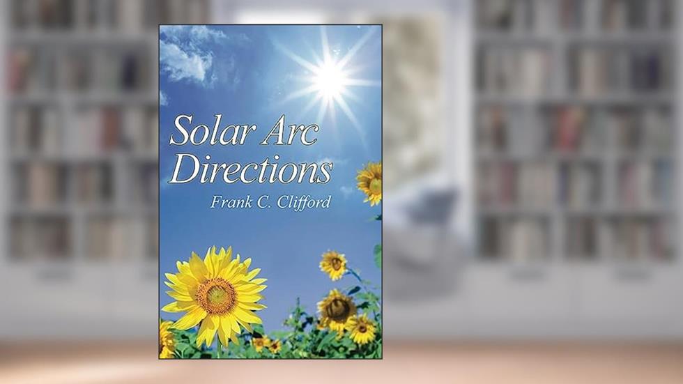 Solar Arc Directions, written by Frank C Clifford