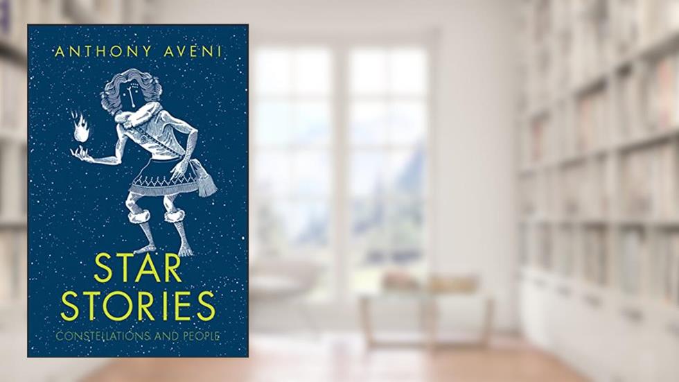 Star Stories: Constellations and People, written by Anthony Aveni