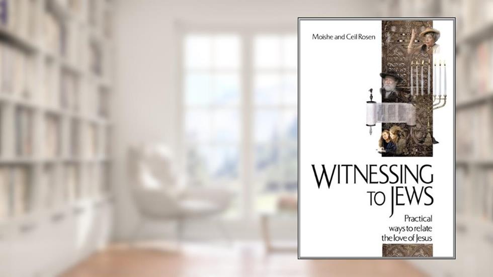 Witnessing to Jews: Practical Ways to Relate the Love of Jesus, written by Ceil Rosen; Moishe Rosen