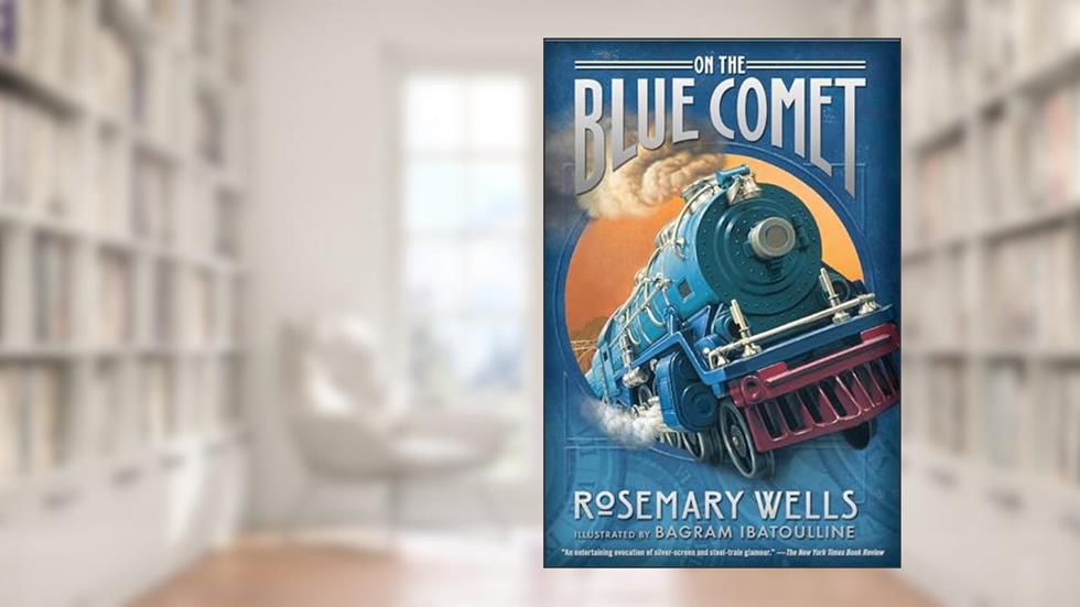 On the Blue Comet, written by Rosemary Wells