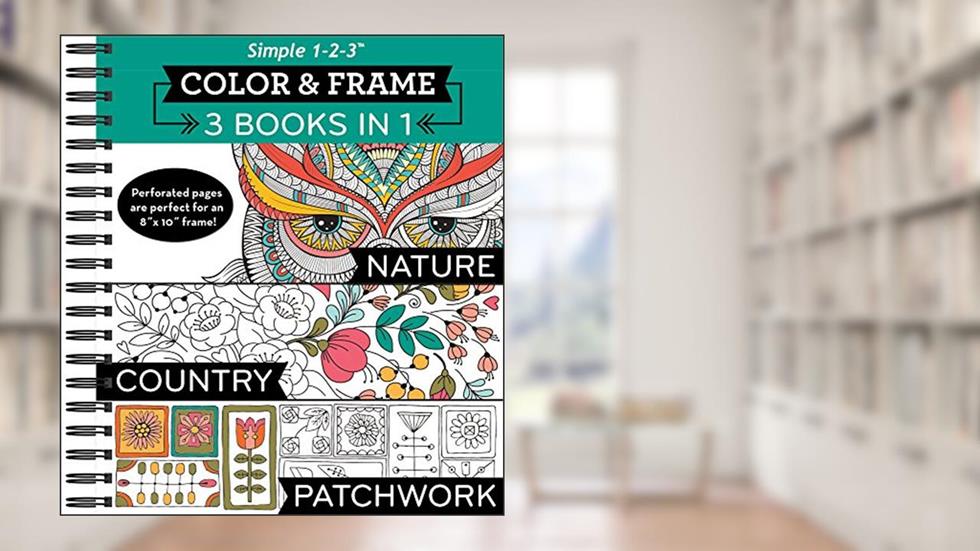 Color & Frame - 3 Books in 1 - Nature, Country, Patchwork (Adult Coloring Book), written by New Seasons; Publications International Ltd.