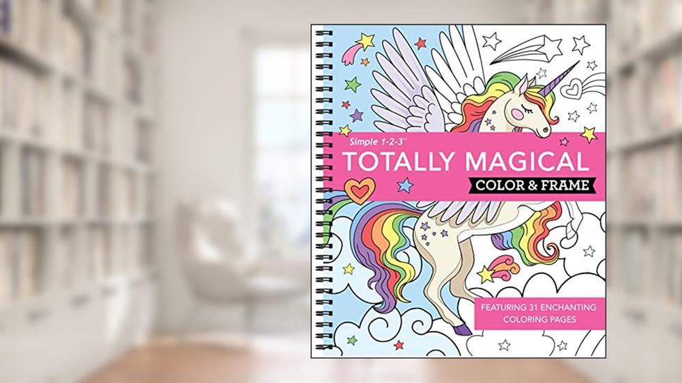Color & Frame - Totally Magical (Coloring Book), written by New Seasons; Publications International Ltd.