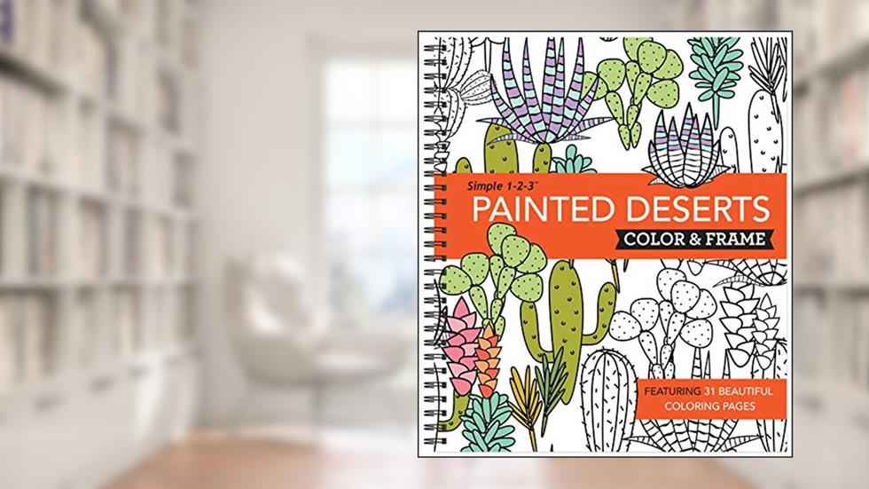 Color & Frame - Painted Deserts (Adult Coloring Book), written by New Seasons; Publications International Ltd.