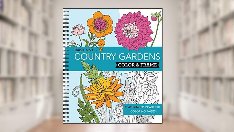 Color & Frame - Country Gardens (Adult Coloring Book), written by New Seasons; Publications International Ltd.