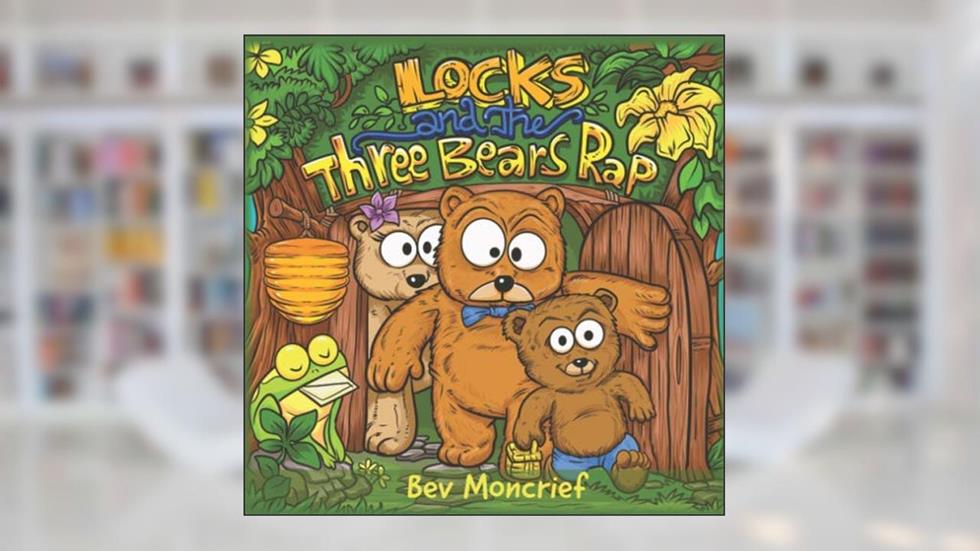Locks and The Three Bears Rap, written by Bev Moncrief