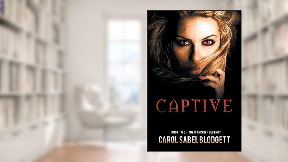 Captive (The Moncrief Legends), written by Carol Sabel Blodgett