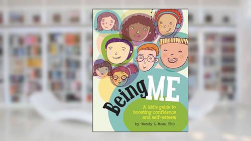 Cover from Being Me: A Kid's Guide to Boosting Confidence and Self-Esteem, written by Wendy L. Moss