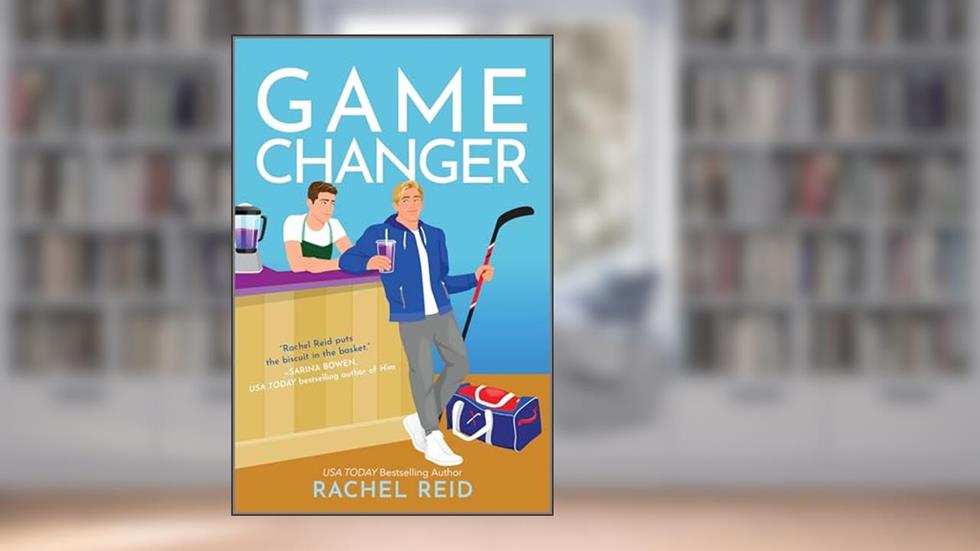 Game Changer: A Spicy Gay Hockey Romance (Game Changers Book 1), written by Rachel Reid