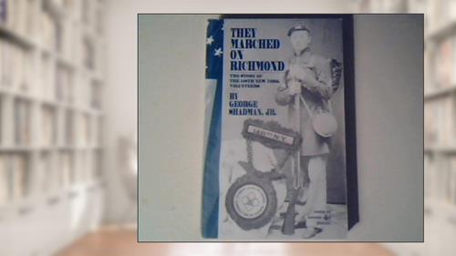 Cover from THEY MARCHED ON RICHMOND: The story of the gallant 148th New York Volunteers, written by George Shadman