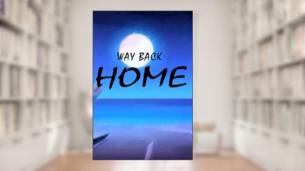 WAY BACK HOME: A notebook of 120 pages., written by Shadman Sakib