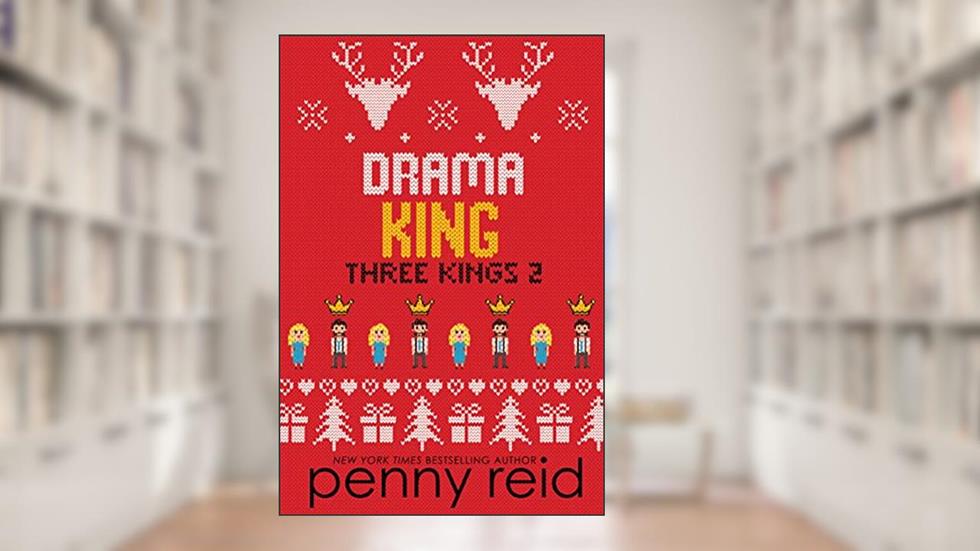Drama King (Three Kings Book 2), written by Penny Reid