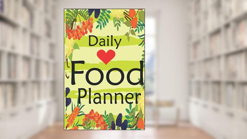 Daily Food Planner: A notebook of 120 pages., written by Shadman Sakib