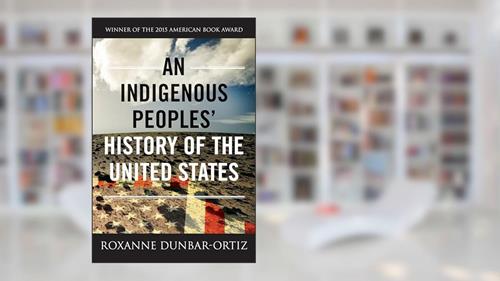 Cover from An Indigenous Peoples' History of the United States (ReVisioning History), written by Roxanne Dunbar-Ortiz