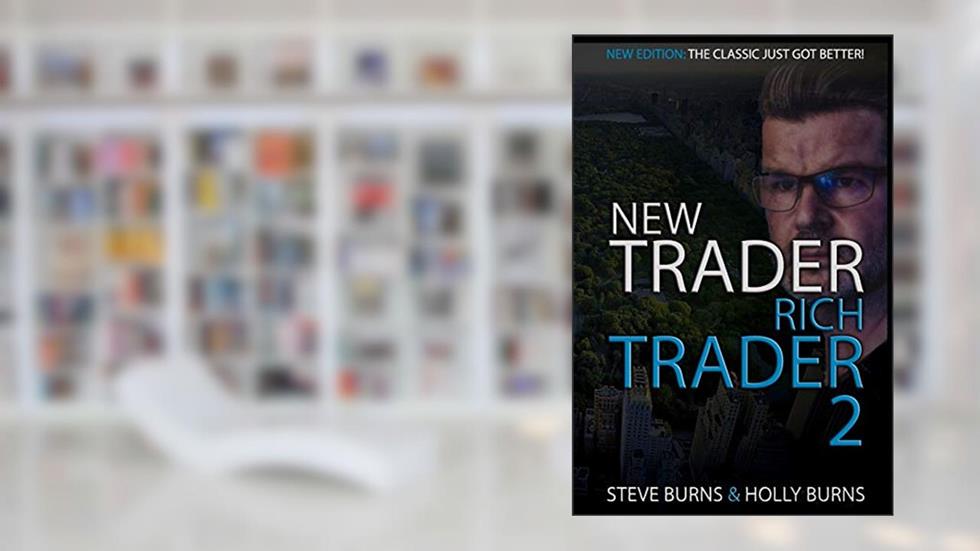 New Trader Rich Trader 2: Good Trades Bad Trades, written by Steve Burns; Holly Burns