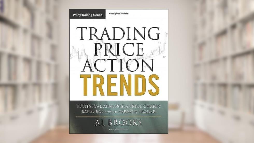 Trading Price Action Trends: Technical Analysis of Price Charts Bar by Bar for the Serious Trader, written by Al Brooks