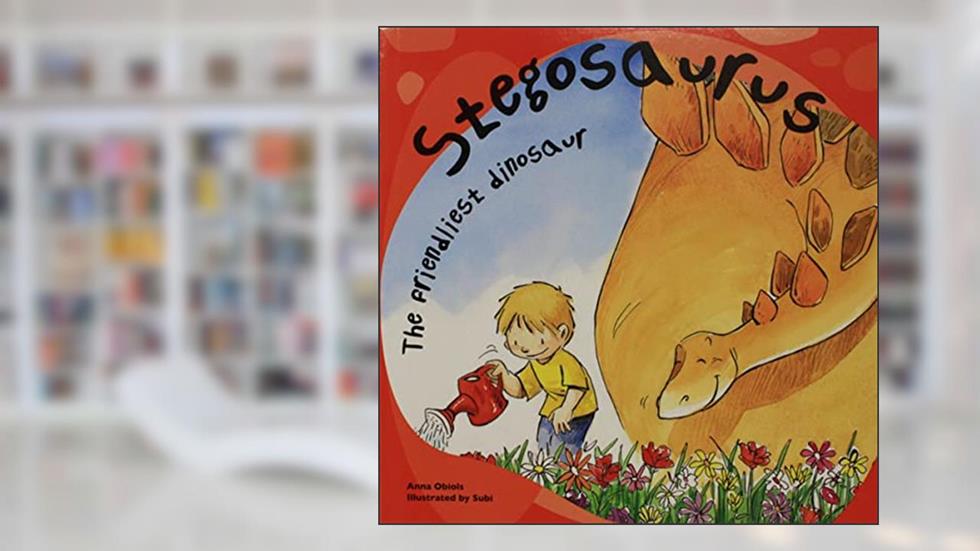 Stegosaurus: The Friendliest Dinosaur (Dinosaur Books), written by Anna Obiols