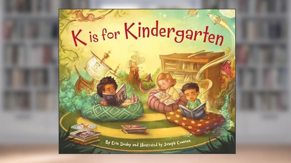 K is for Kindergarten (Sleeping Bear Alphabet Books), written by Erin Dealey
