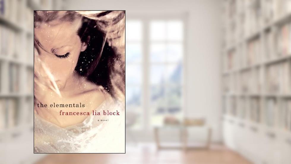 The Elementals, written by Francesca Lia Block