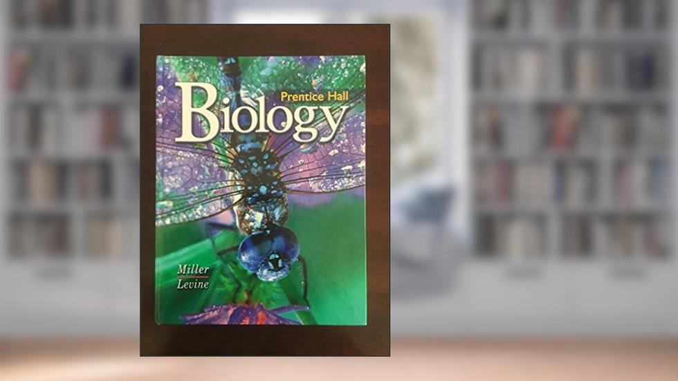 Prentice Hall: Biology, written by Kenneth R. Miller; Joseph S. Levine