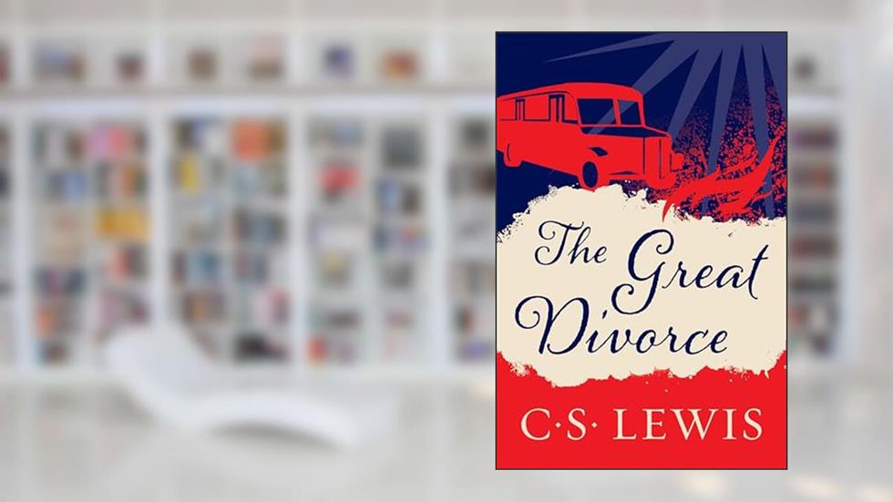 The Great Divorce, written by C. S. Lewis