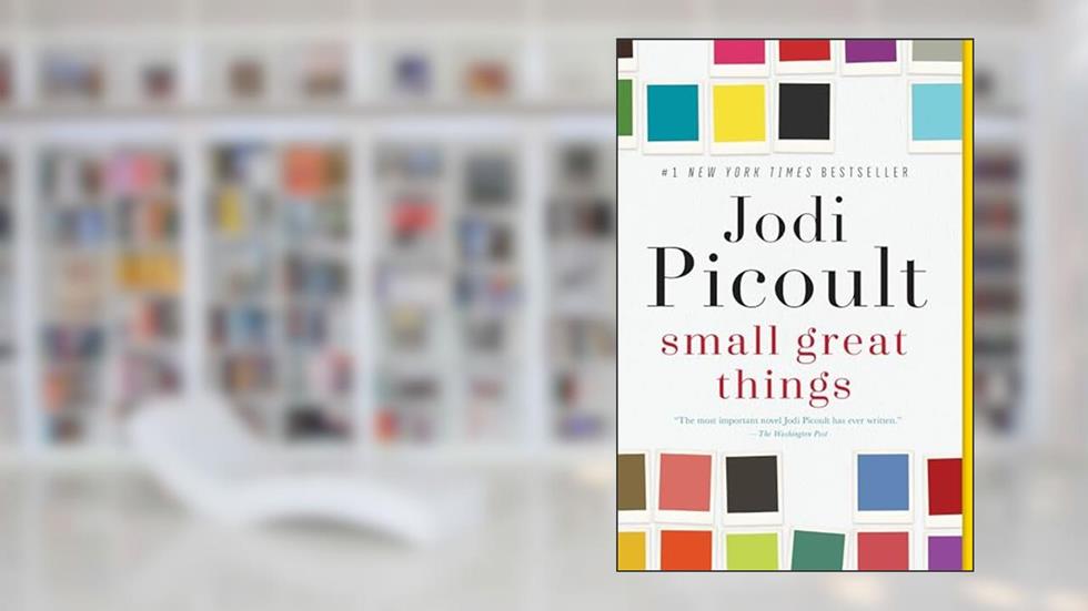 Small Great Things: A Novel, written by Jodi Picoult