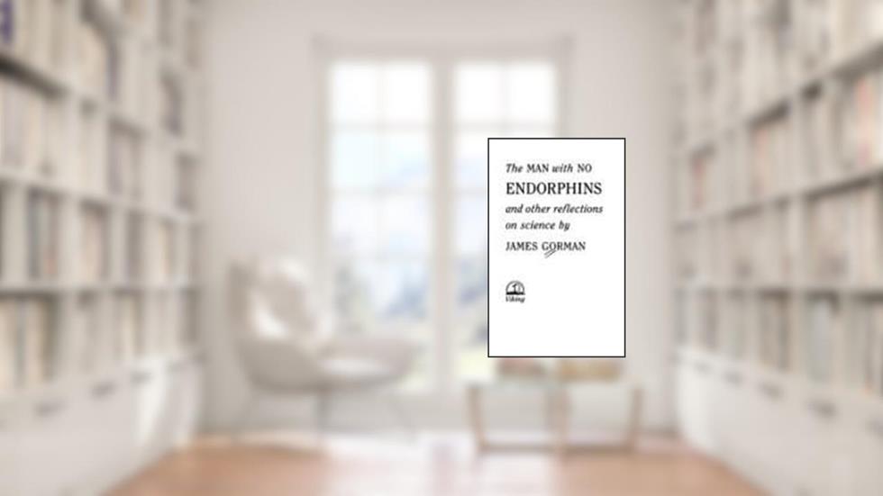 The Man with No Endorphins, written by James Gorman