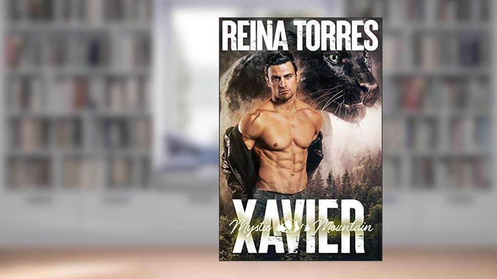 Xavier (Mystic Mountain Book 2), written by Reina Torres
