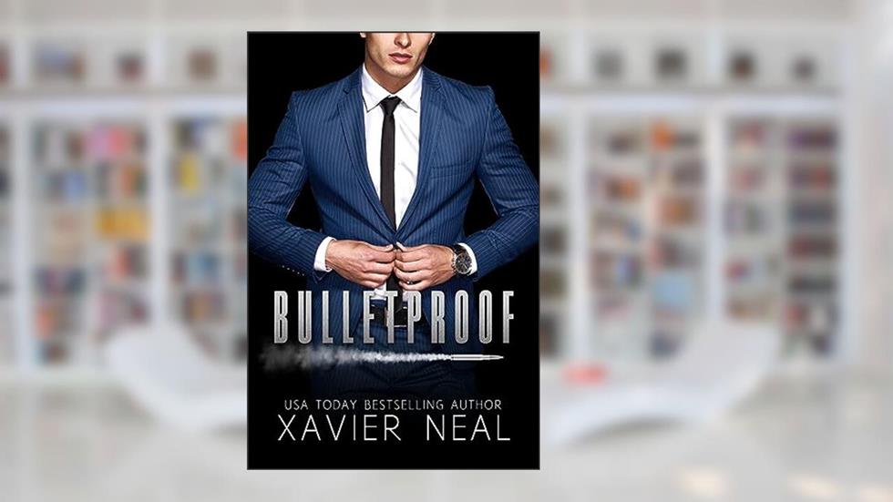 Bulletproof (Forbidden Off-Limits Opposites Attract Standalone Bodyguard Romance ) (Haworth Enterprises), written by Xavier Neal