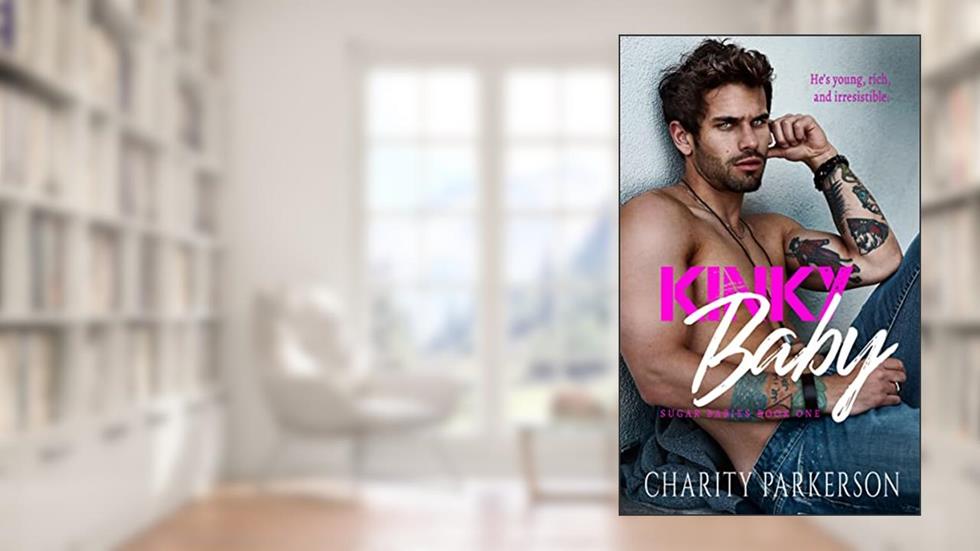 Kinky Baby (Sugar Babies Book 1), written by Charity Parkerson