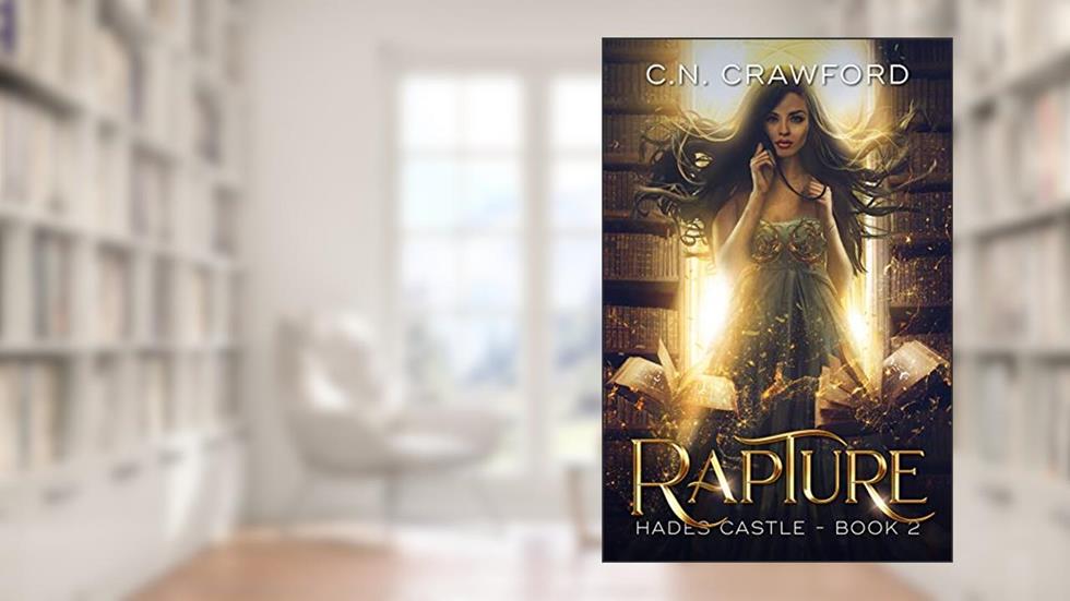 Rapture (Hades Castle Trilogy Book 2), written by C.N. Crawford