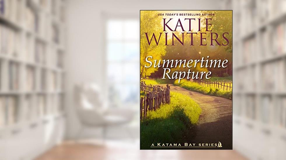 Summertime Rapture (A Katama Bay Series Book 8), written by Katie Winters