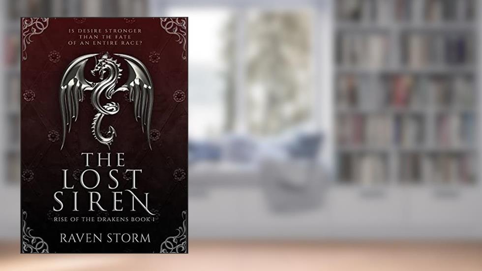 The Lost Siren: Rise of the Drakens, Book 1, written by Raven Storm