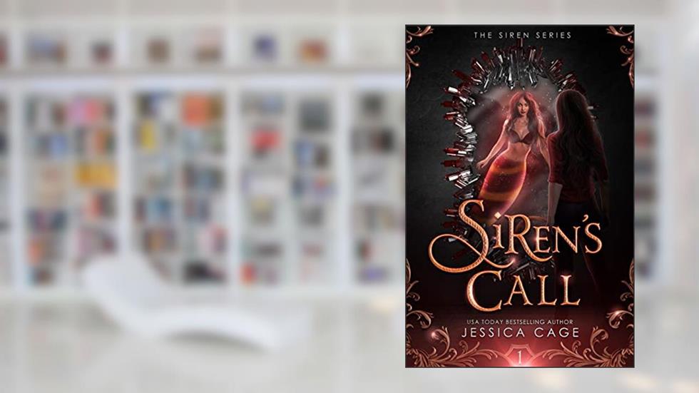 Siren's Call (Siren Series Book 1), written by Jessica Cage
