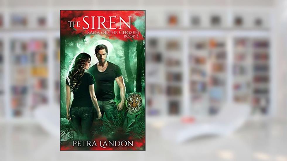 The Siren (Saga of the Chosen Book 3), written by Petra Landon